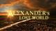 Alexanders Lost World